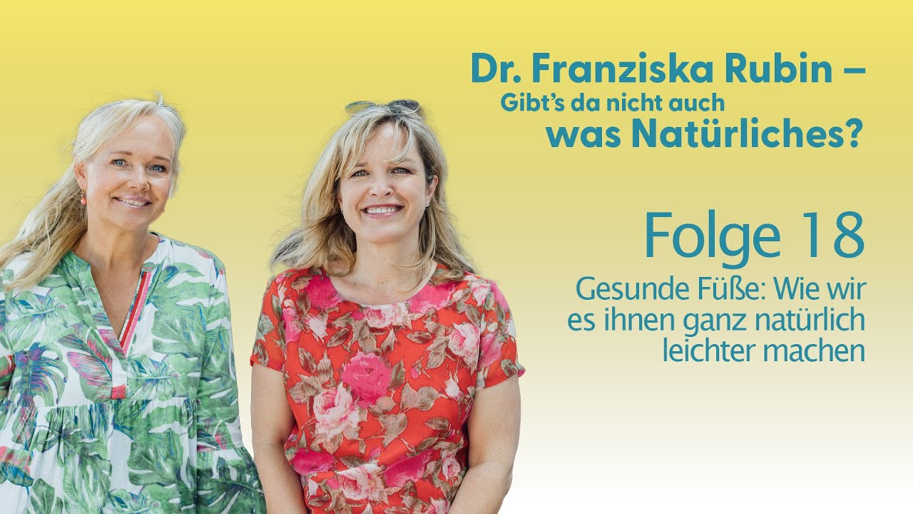 Gesunde Füße | Dr. Franziska Rubin–Gibt’s da nicht auch was Natürliches