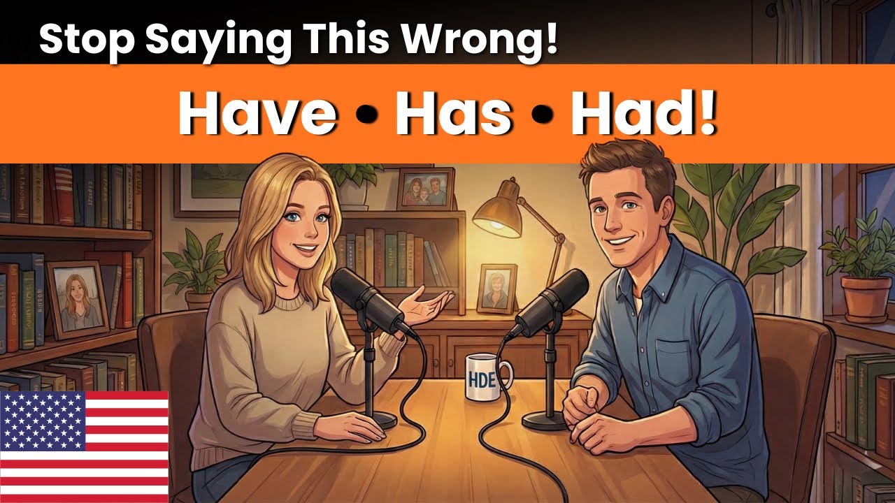 Master Have, Has & Had in English | Present, Past & Perfect Tenses + Speaking Practice