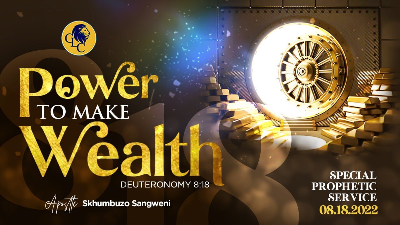 Power To Make Wealth - Apostle Joshua Sangweni