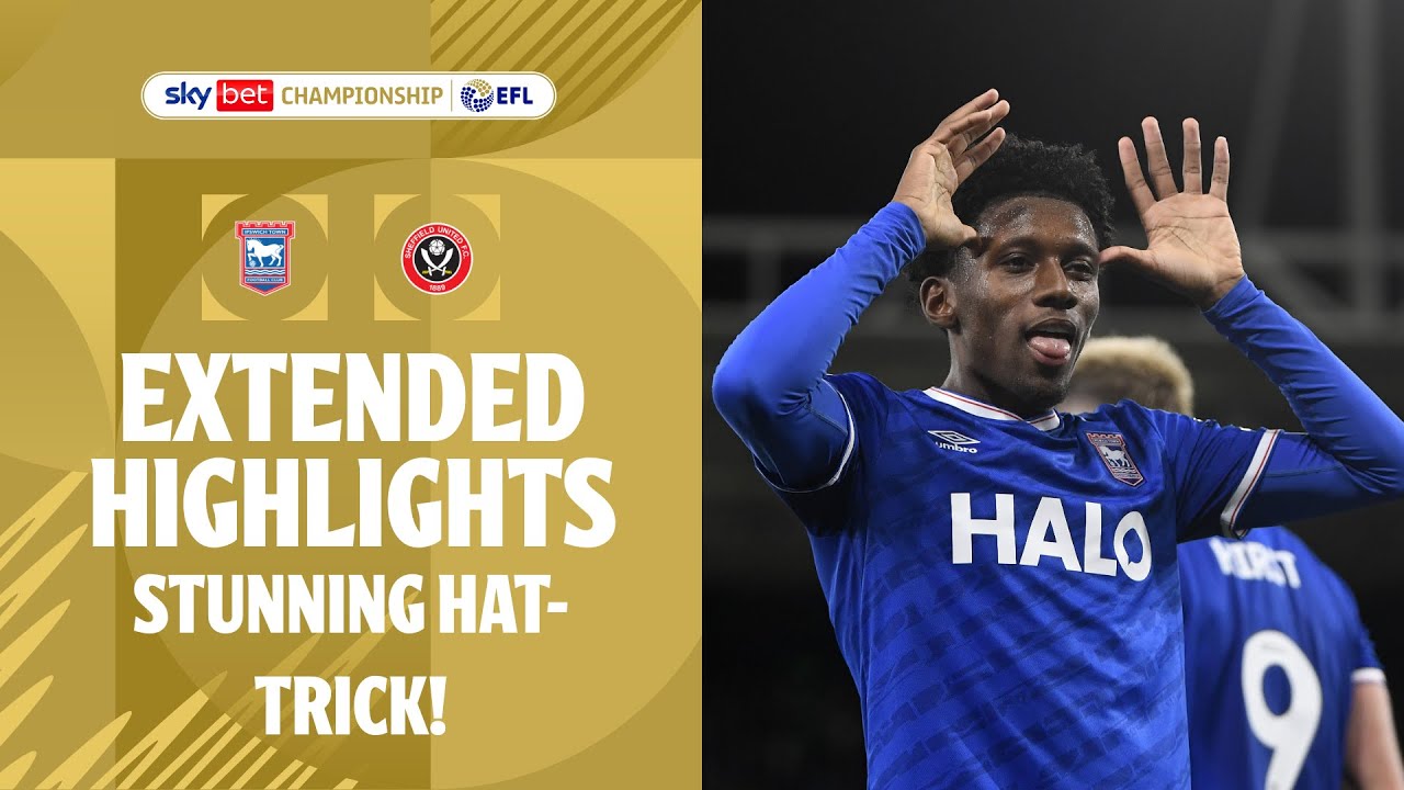 STUNNING HAT-TRICK! Ipswich Town v Sheffield United extended highlights