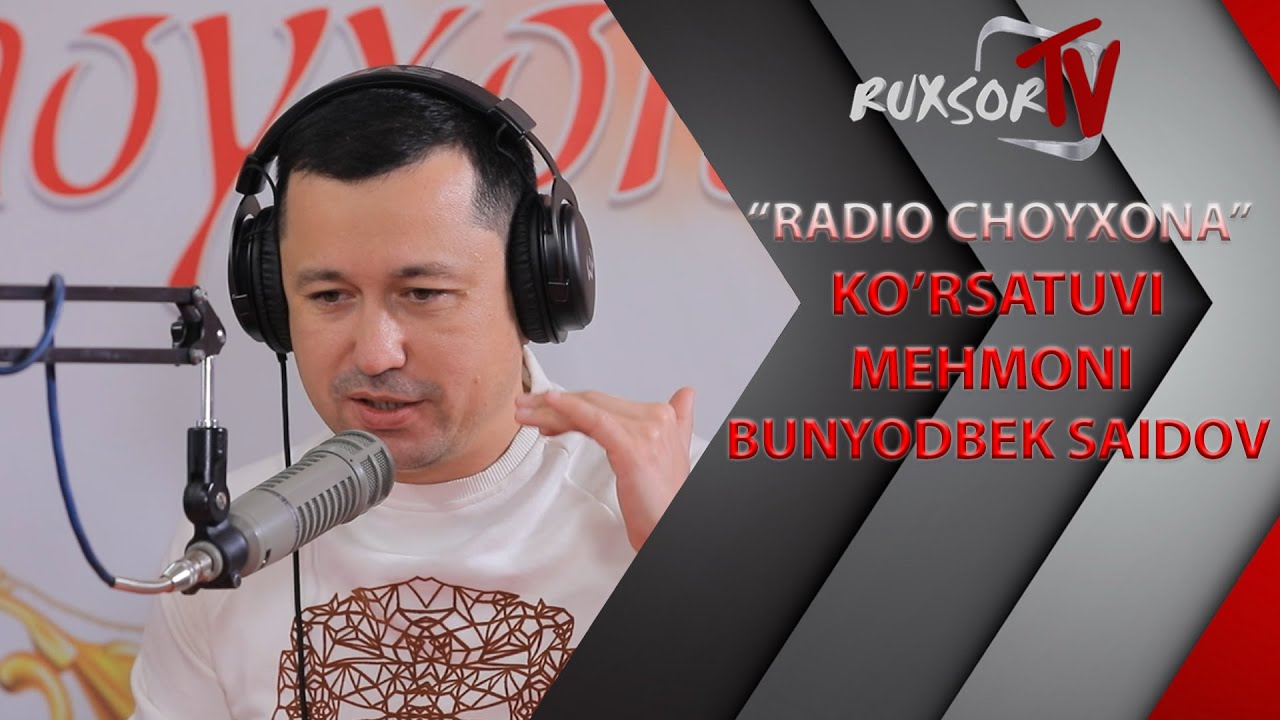 Radio choyxona mehmoni Bunyodbek Saidov