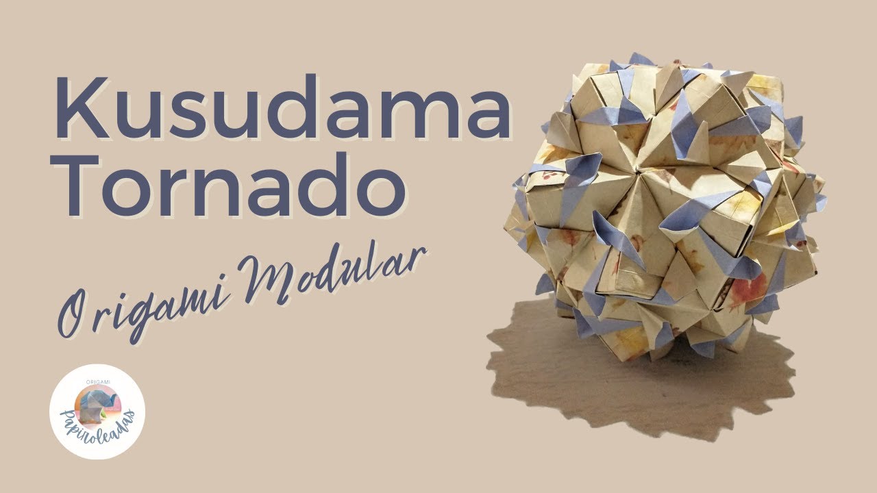 KUSUDAMA TORNADO  🌪 - ORIGAMI MODULAR