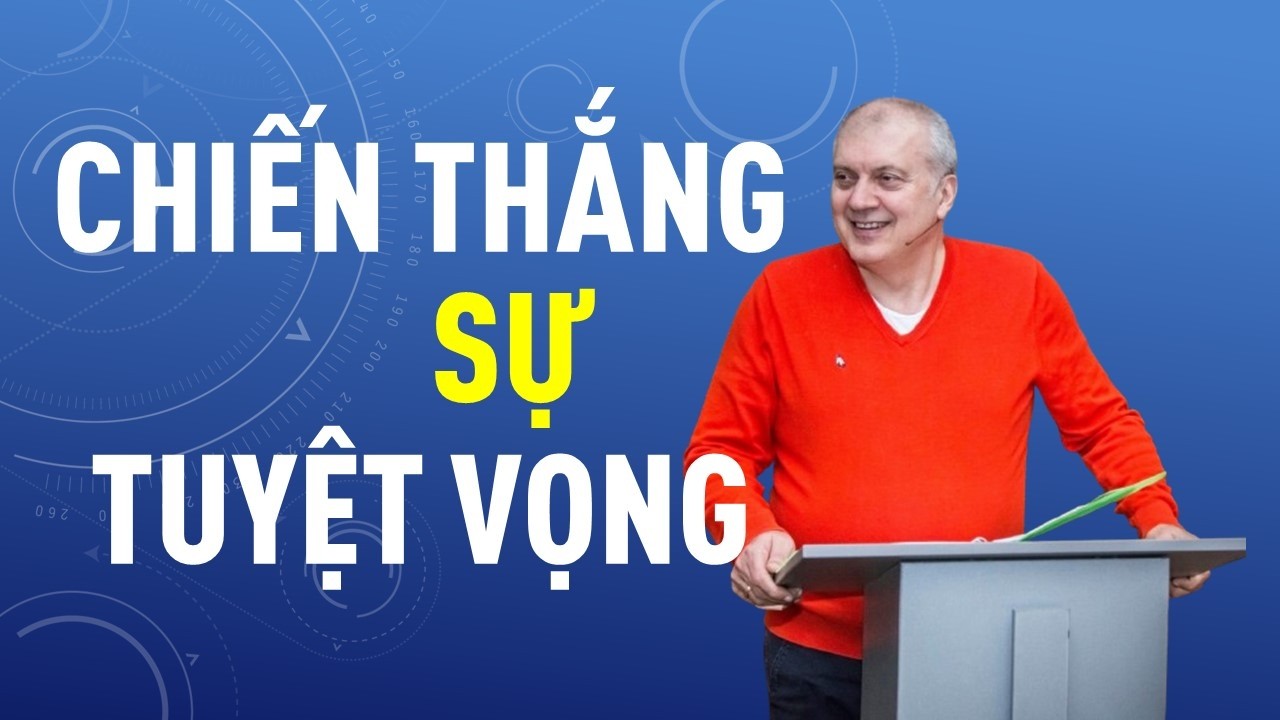 CHIẾN THẮNG SỰ TUYỆT VỌNG || Mục sư CARL GUSTAF || #carlgustaf #loisusong