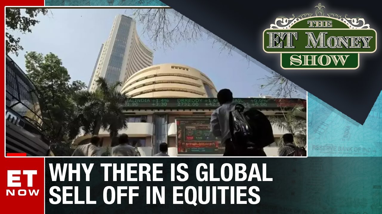 Reasons For The Selloff In Global Equities | The ET Money Show