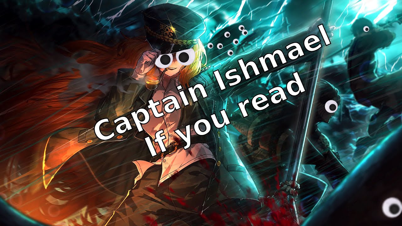 Captain Ishmael if you read her full kit