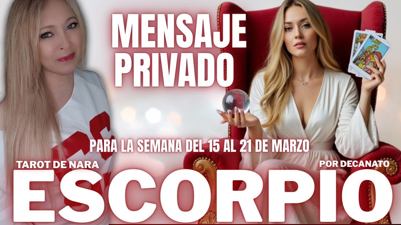 ESCORPIO♏MENSAJE PRIVADO PARA LA SEMANA!DEL 15 AL 21 DE MARZO!POR DECANATO