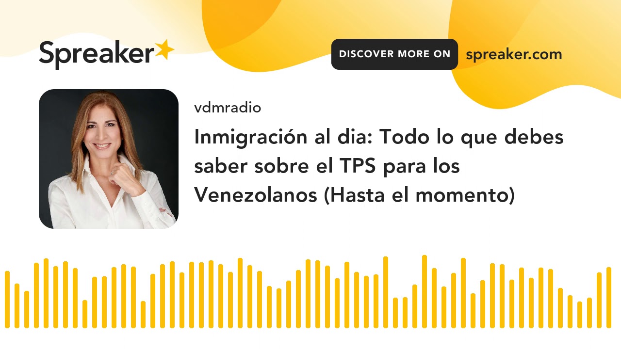 Inmigraci&oacute;n al dia: Todo lo que debes saber sobre el TPS para los Venezolanos (Hasta el momento) (ma