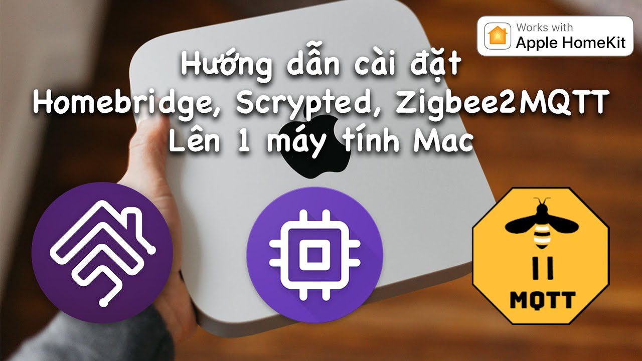 Hướng dẫn c&agrave;i đặt Homebridge, Scrypted, Zigbee2MQTT l&ecirc;n m&aacute;y t&iacute;nh Mac