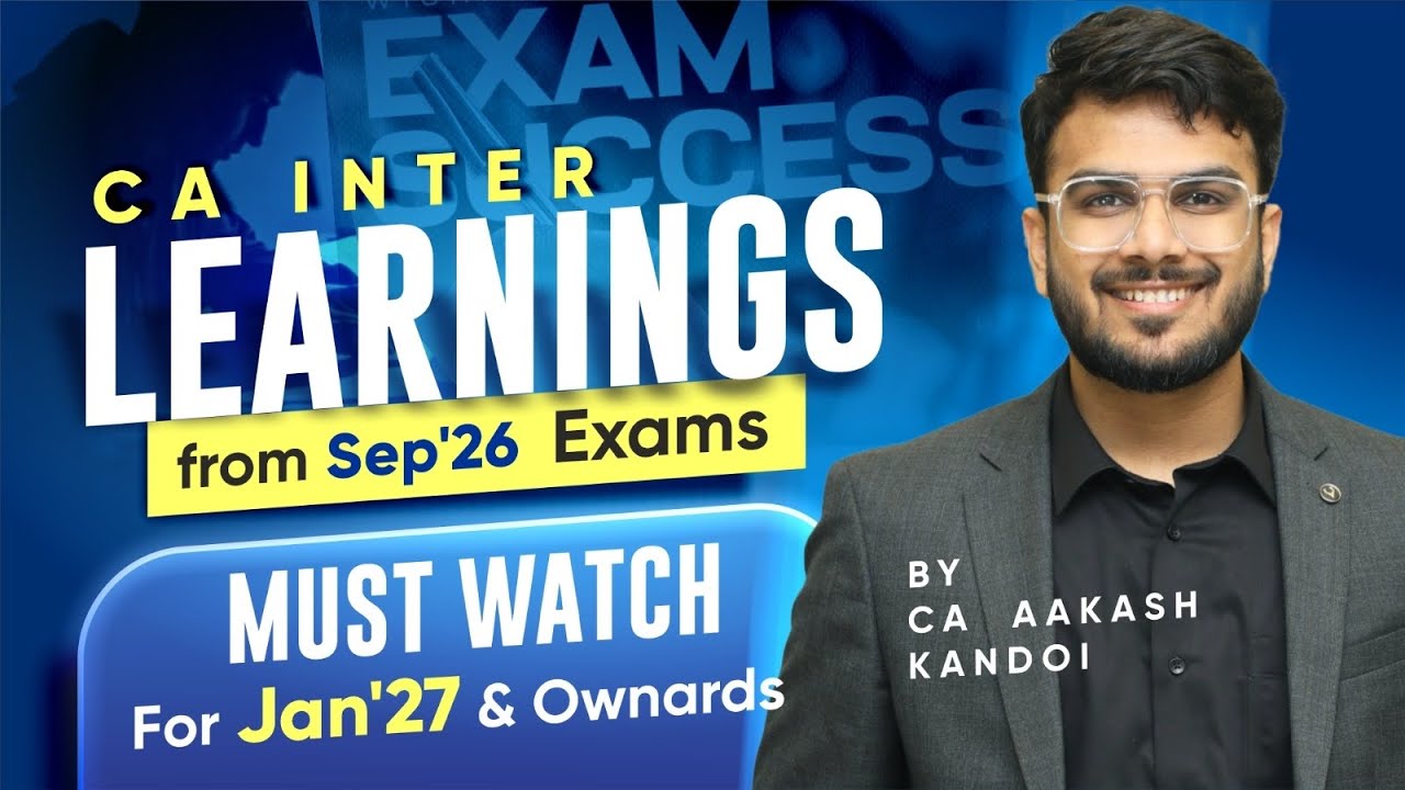 Learnings from Sep '26 Attempt | For Jan '27 & Onwards | CA Inter | CA Aakash Kandoi