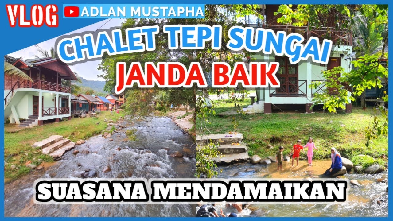CHALET TEPI SUNGAI DI JANDA BAIK | SEJUK DAN MENDAMAIKAN