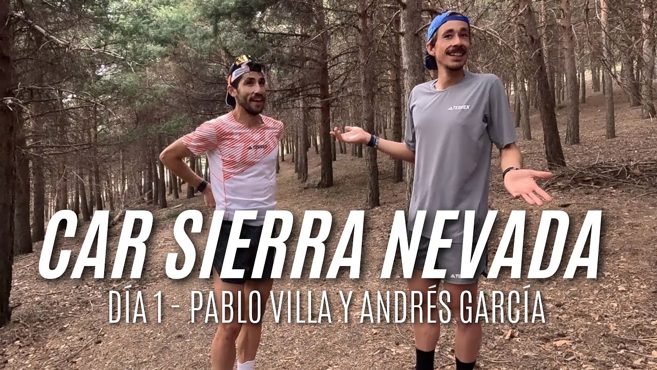 DÍA 1 - CAR DE SIERRA NEVADA CON PABLO VILLA Y ANDRÉS GARCÍA | VLOG TRAIL RUNNING | Javier Ordieres
