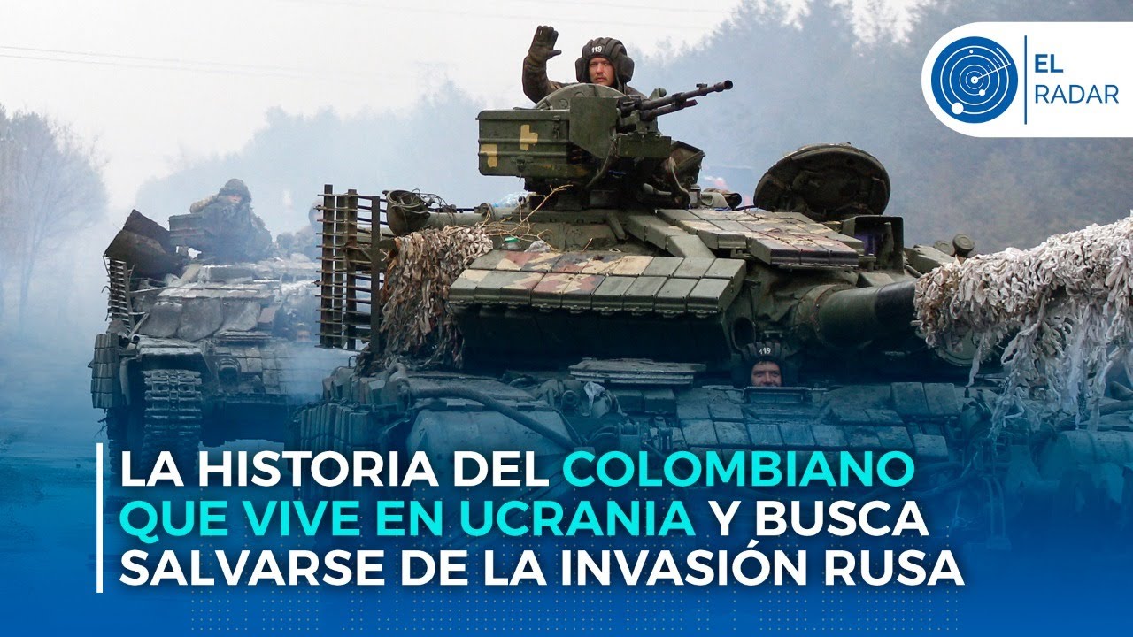 La historia del colombiano que vive en Ucrania y busca salvarse de la invasión rusa