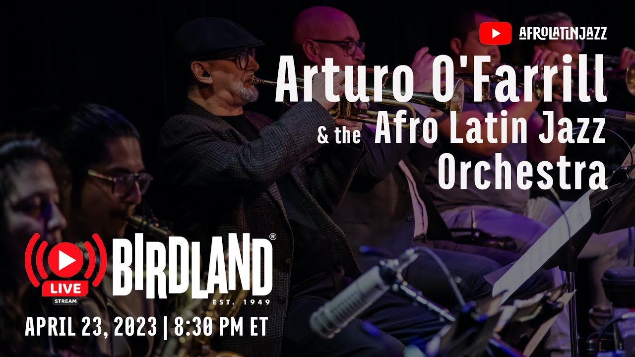LIVE @ Birdland Jazz Club | Arturo O’Farrill + the Afro Latin Jazz Orchestra | Sun Apr 23, 2023