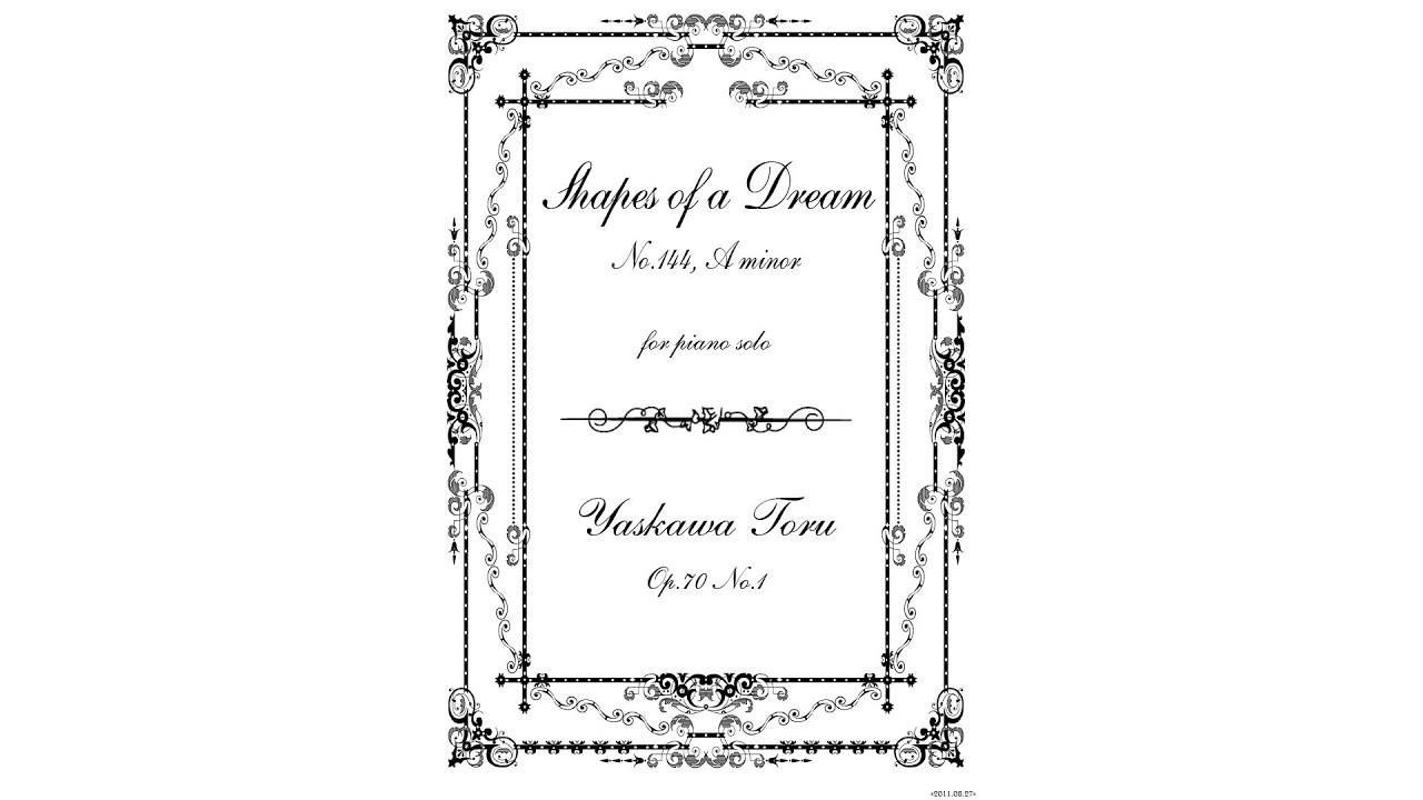 YASKAWA Toru: Shapes of a Dream No.144 for Piano Solo