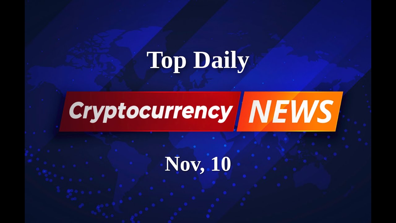 Crypto Snapshot: A Daily Look at the Hottest News in Digital Finance | Nov 10