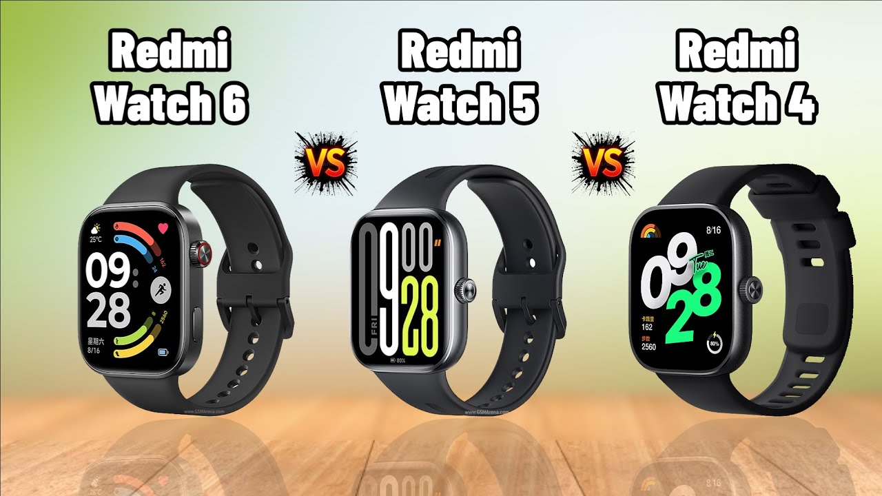 Xiaomi Redmi Watch 6 Vs Redmi Watch 5 Vs Redmi Watch 4 Full Specs Compare