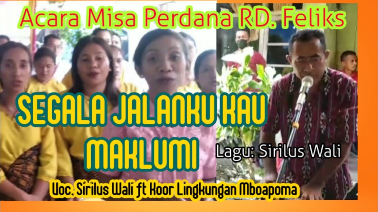 Segala Jalanku Kau Maklumi - Voc. Sirilus Wali ft Koor Lingkungan Mboapoma - Misa Syukur RD. Feliks