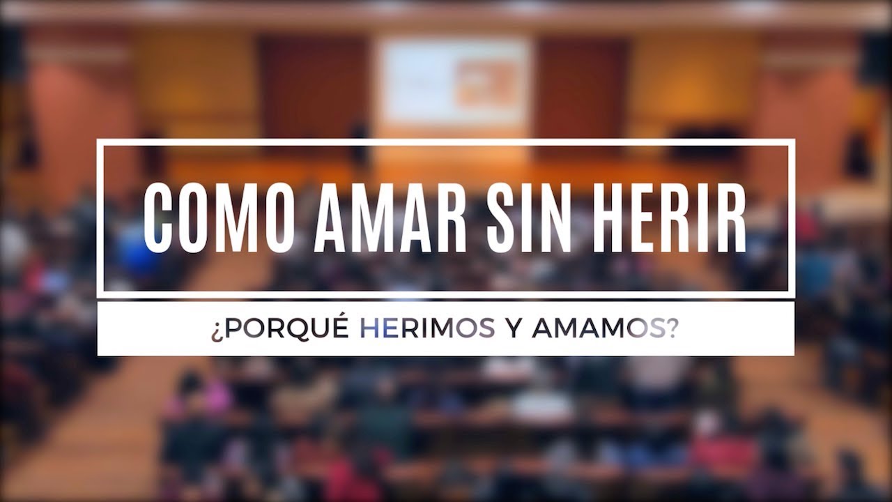 ¿POR QUE HERIMOS SI AMAMOS? ¿POR QUE FRACASAMOS EN EL AMOR?