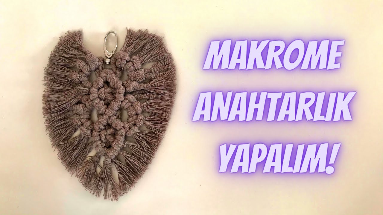 Makrome Anahtarlık Yapımı //DIY// Kendi anahtarlıklarımızı kendimiz yapalım