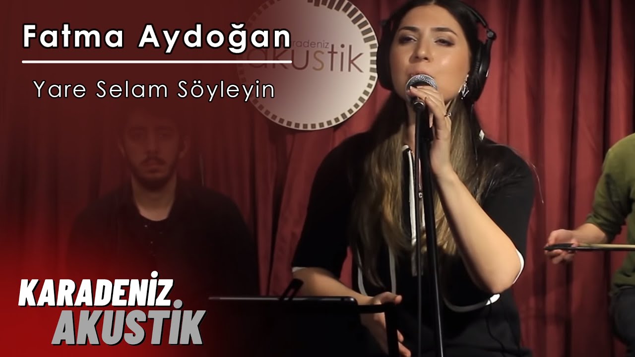Fatma Aydoğan - Yare Selam Söyleyin 