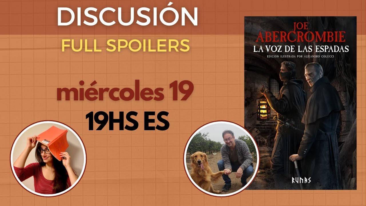 LA VOZ DE LAS ESPADAS: Discusión full SPOILERS ft. mi papá