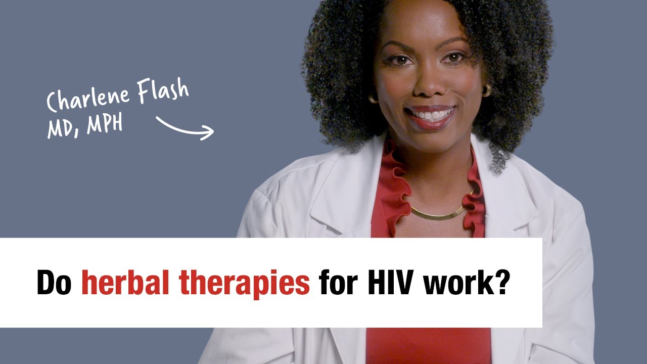 Do herbal therapies for HIV work? &ndash; Charlene Flash, MD, MPH