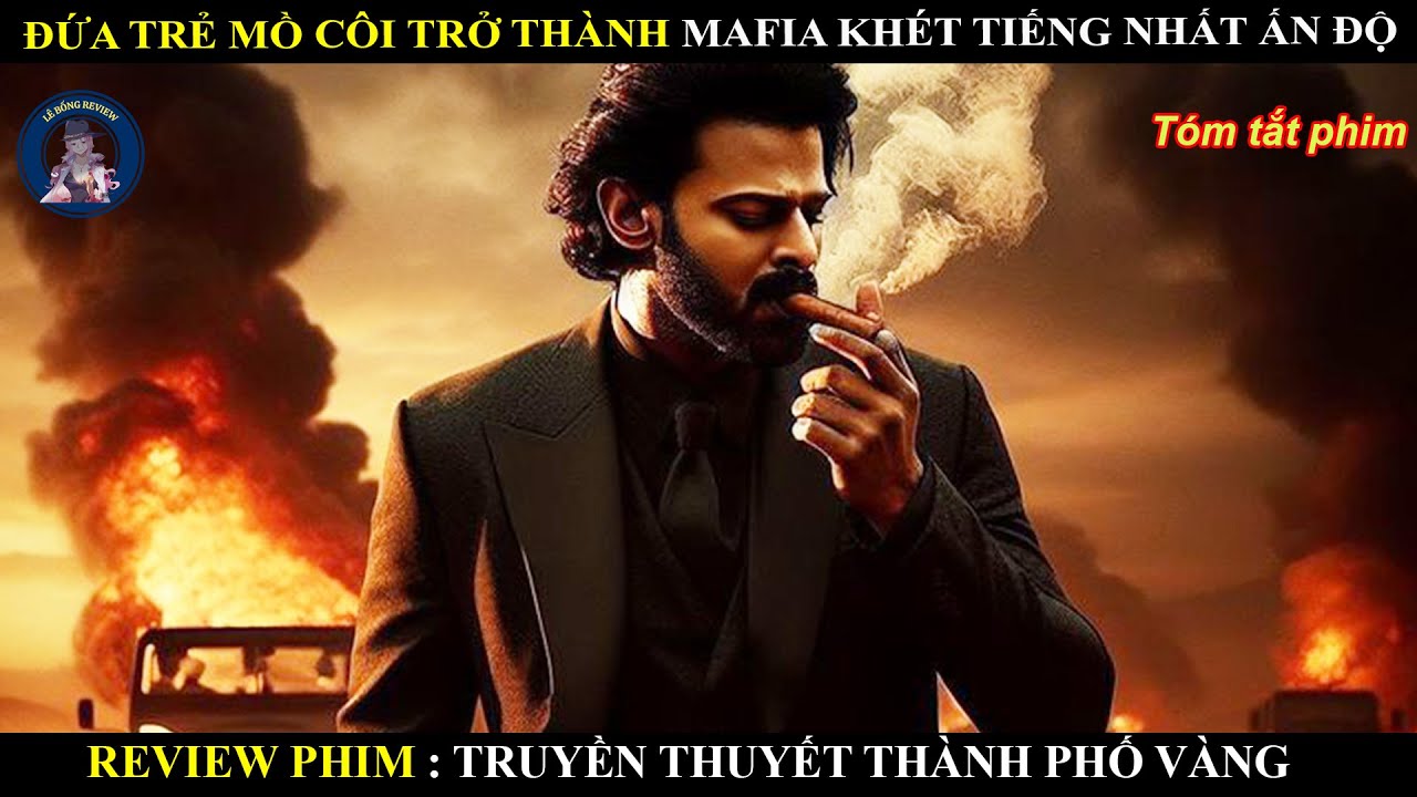 ĐỨA TRẺ MỒ CÔI TRỞ THÀNH MAFIA KHÉT TIẾNG NHẤT ẤN ĐỘ || MAFIA INDIA