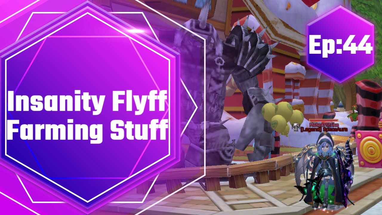 Insanity Flyff - Farming Stuff (Ep:44)