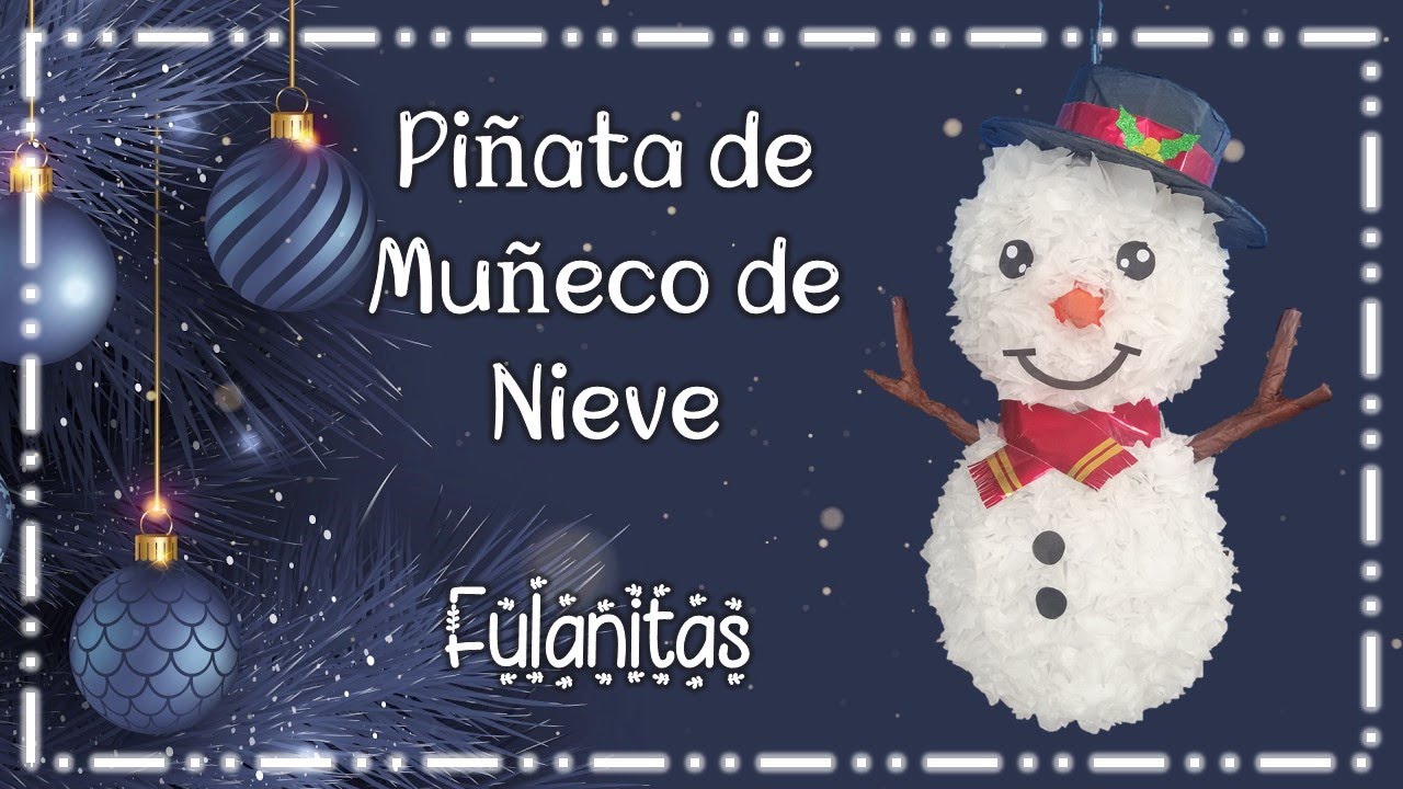 Piñata de Muñeco de Nieve | Paso a paso | Fulanitas