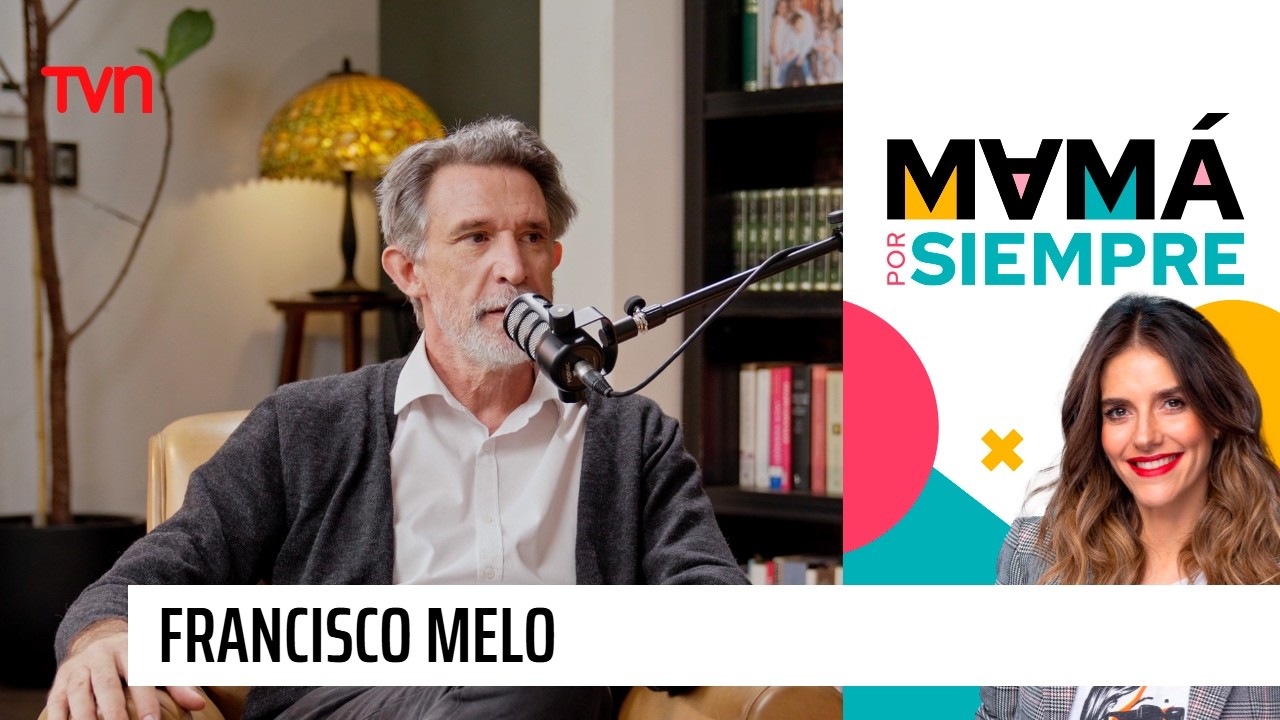 Mam&aacute; por siempre, con Mar&iacute;a Luisa Godoy: Francisco Melo - T2E6 | TVN Chile
