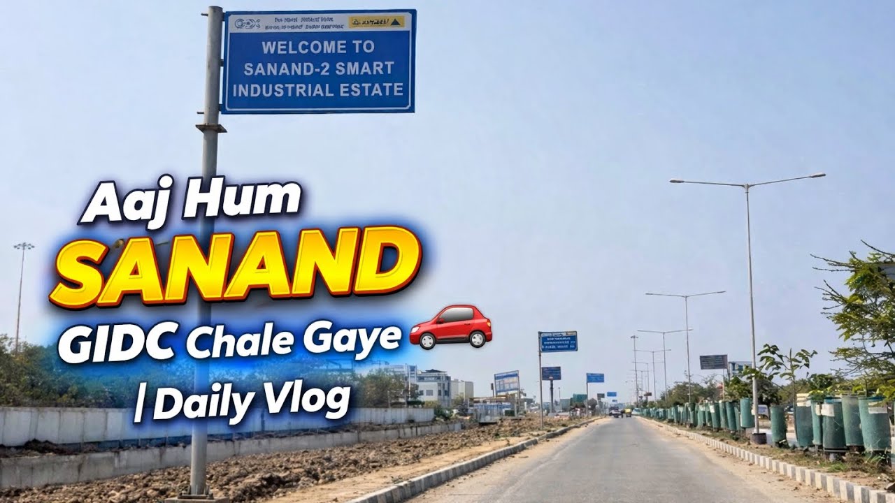 Aaj Hum Sanand GIDC Kaam Se Chale Gaye | Daily Vlog