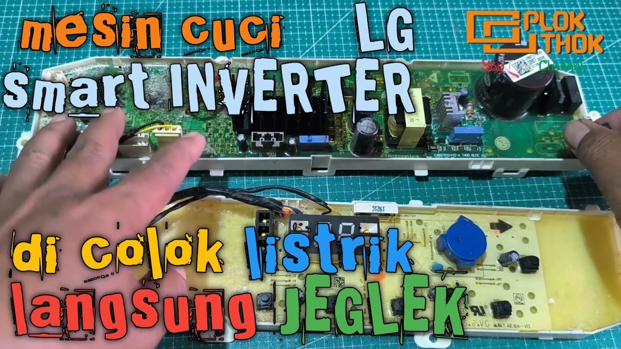 Module mesin cuci LG SMART INVERTER dicolokkan ke listrik langsung JEGLEK @mroplok-othok2888 
