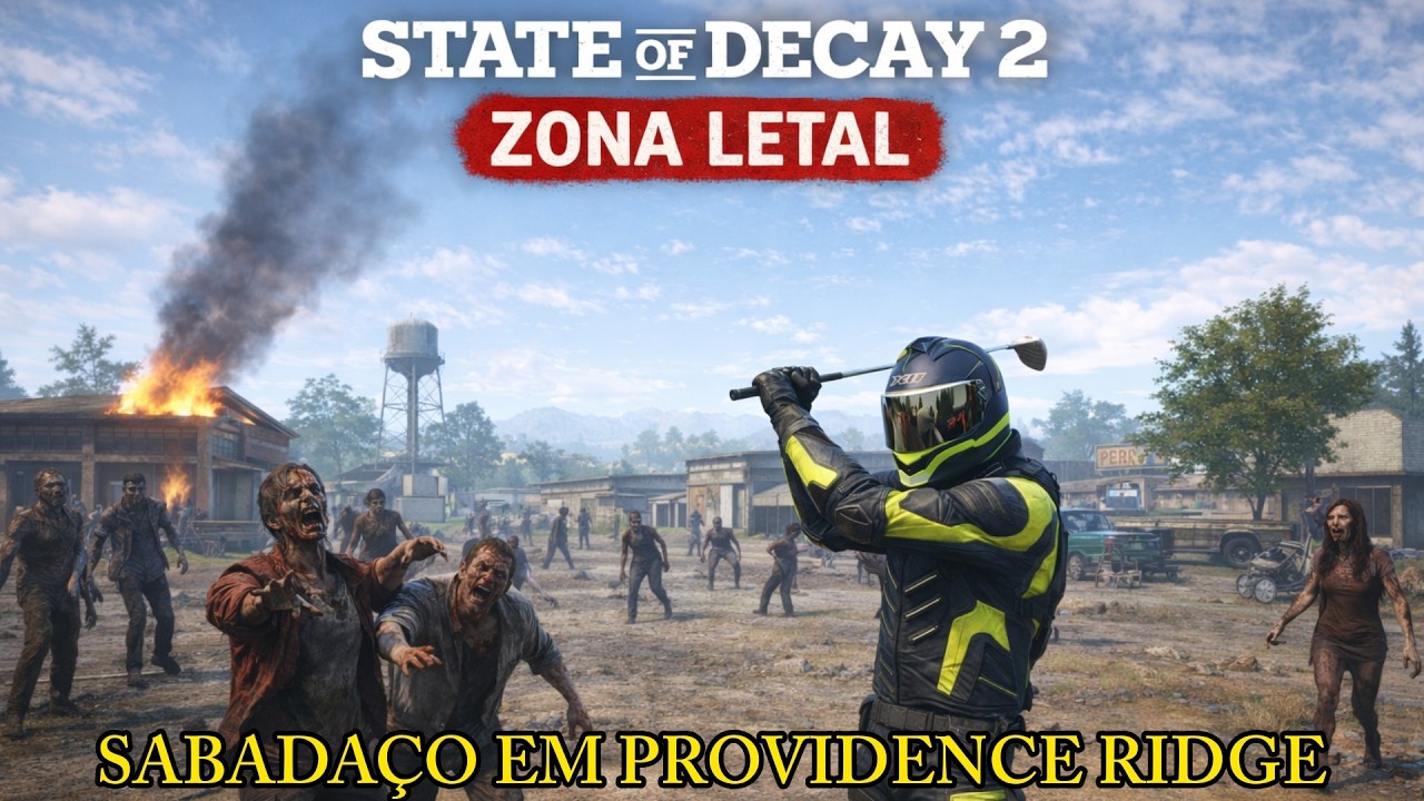 🔥 NO ENCALÇO DOS NÚCLEOS EM PROVIDENCE RIDGE - STATE OF DECAY 2 NA ZONA LETAL! 🔥