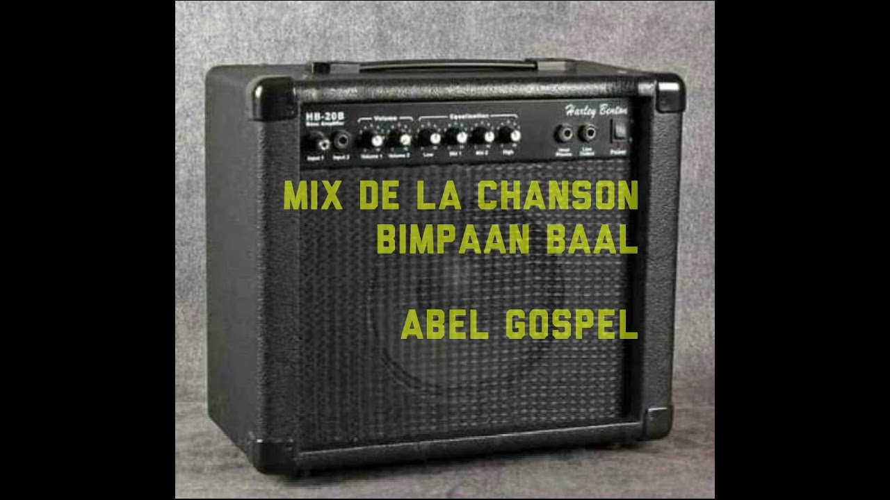 ABEL GOSPEL : Le mix de la chanson bimpaan baal 