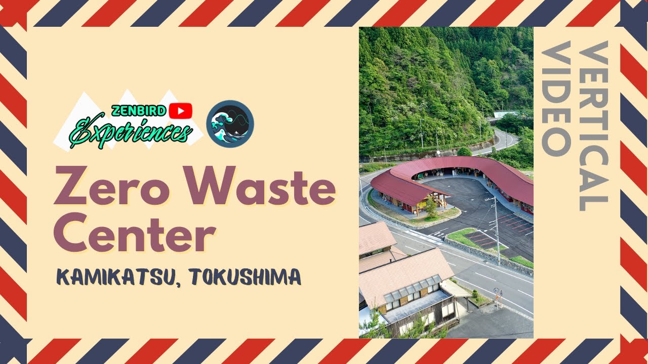 Zero Waste Center (Kamikatsu, Tokushima) 【Zenbird Experiences】