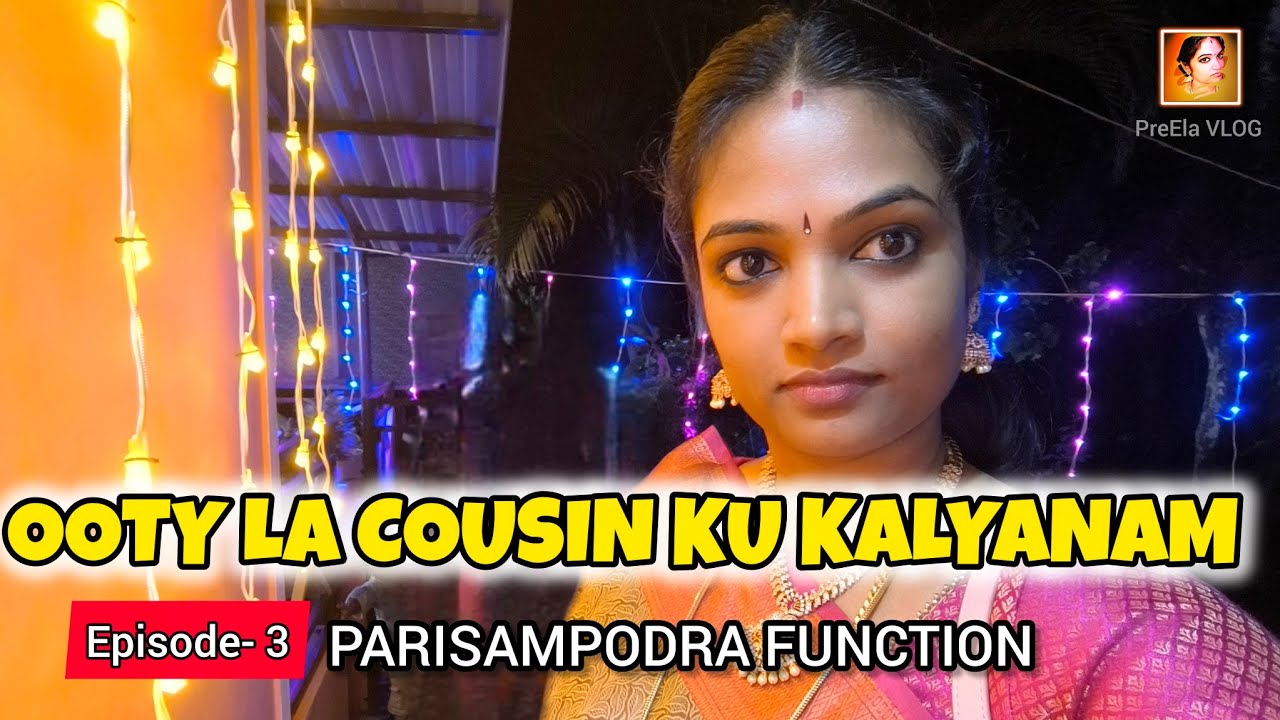 🧿OOTY la Cousin Wedding Ep-3: Parisampodra Function @PreJkVlog