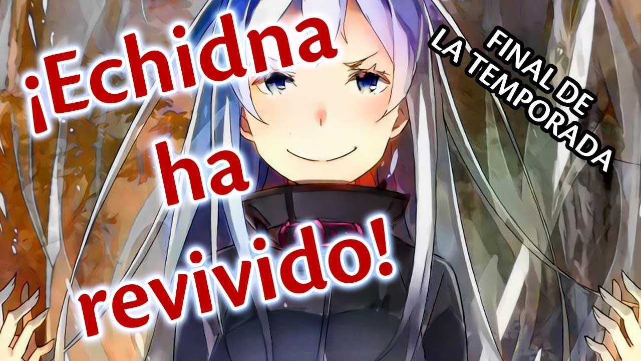 Echidna ha revivido! || Resumen de la webnovel P 19 || Re zero después del anime || FINAL 2da Temp.