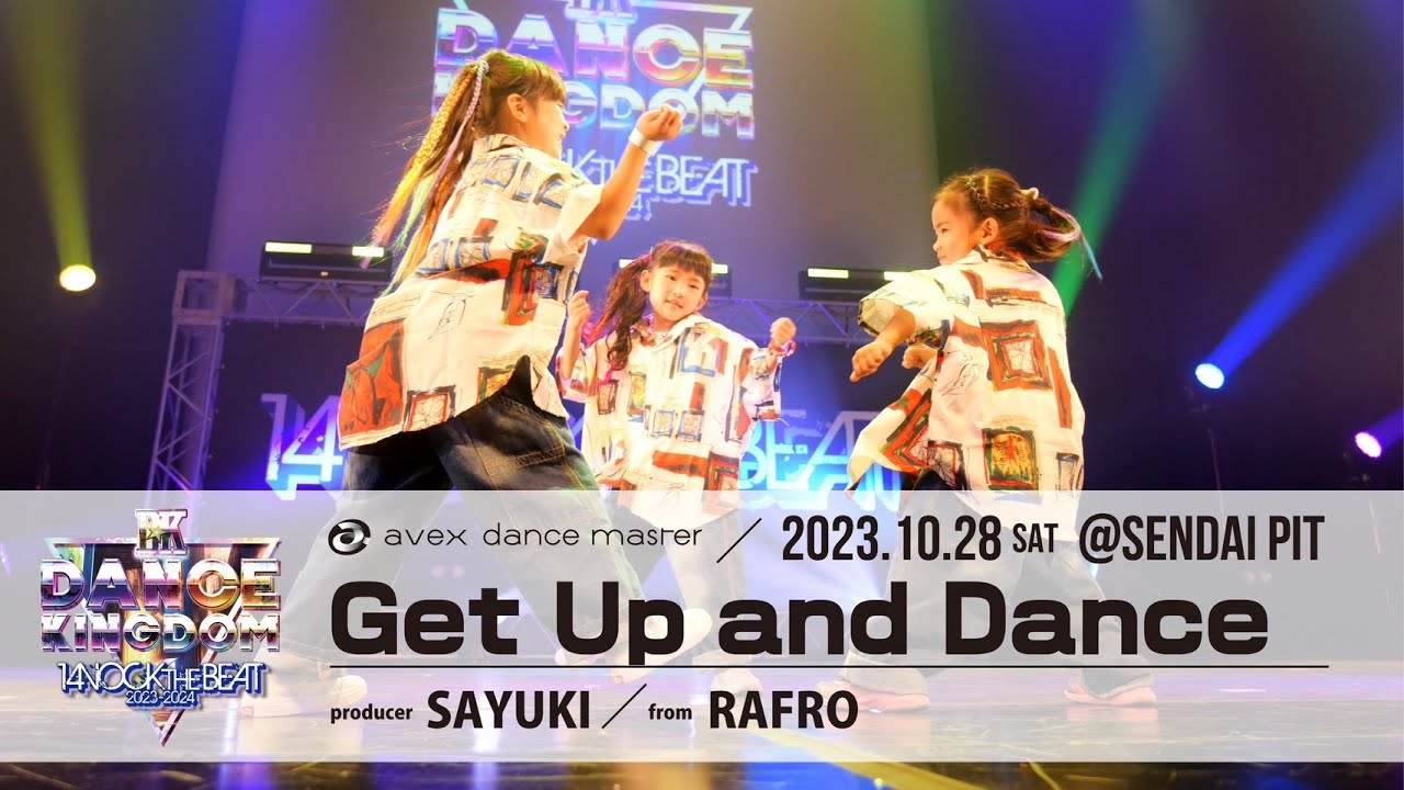 【DANCE KINGDOM SENDAI2023】RAFRO｜Get Up and Dance｜SAYUKI｜エイベックスダンスマスター