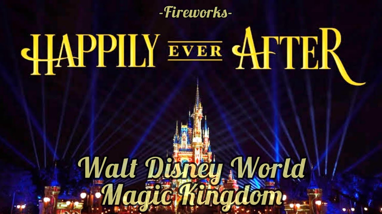 Happily Ever After at Walt Disney World, MAGIC KINGDOM in 2018