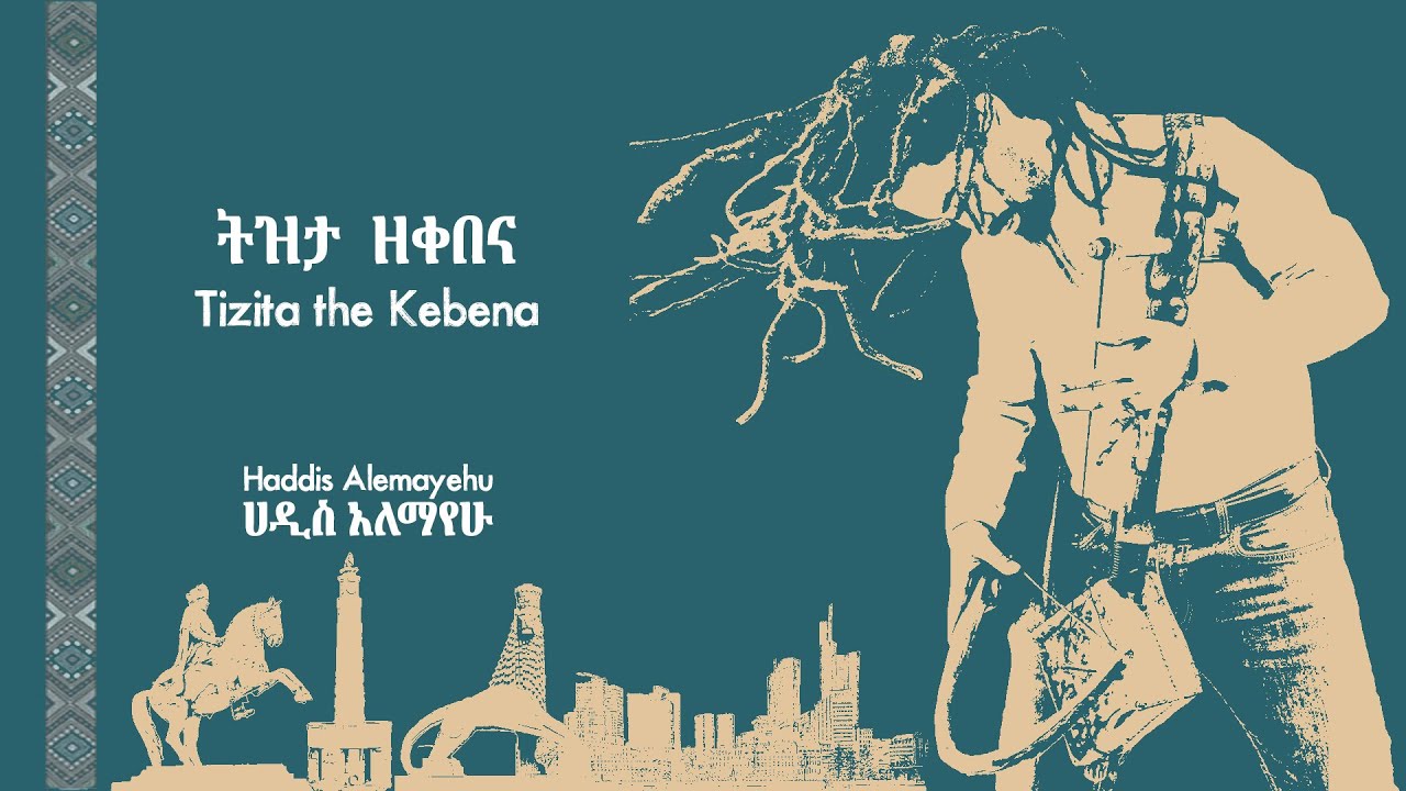 HaddinQo - Track 03 - Tizita The Kebena - ትዝታ ዘ ቀበና - (Feat. Moseb Band)