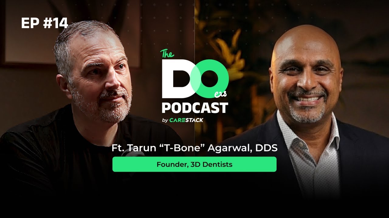 The Doers Podcast | EP 14 | Tarun “T-Bone” Agarwal, DDS | 3D Dentists