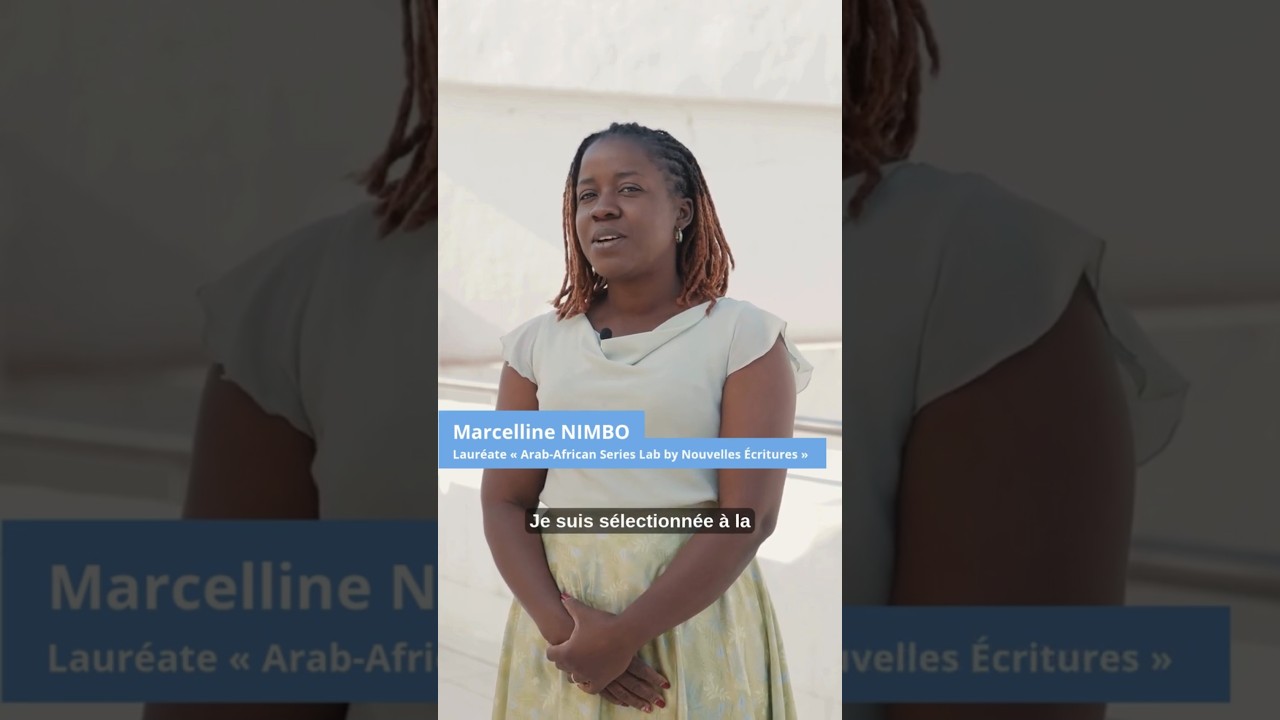 Marcelline NIMBO - Lauréate « Arab African Series Lab by Nouvelles Écritures »
