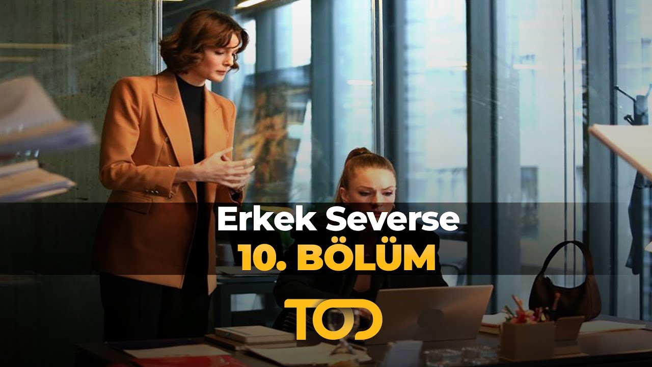 Erkek Severse 10. Bölüm - İmkansız Bir Hayal