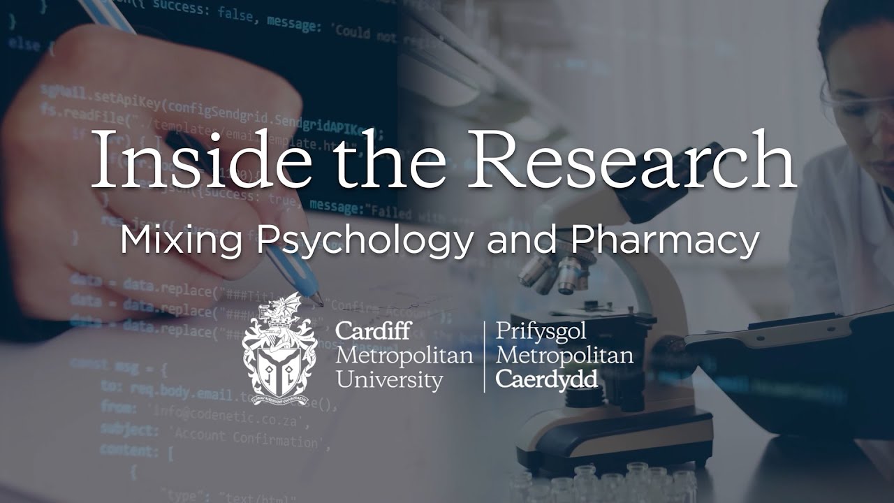Mixing Psychology and Pharmacy : Inside the Research Episode 1 | Cardiff Met