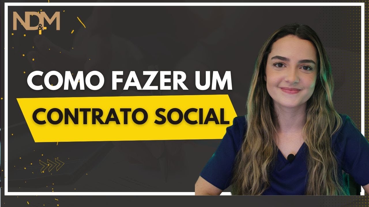 Contrato Social: Como fazer e quais cl&aacute;usulas importantes? | NDM na Pr&aacute;tica
