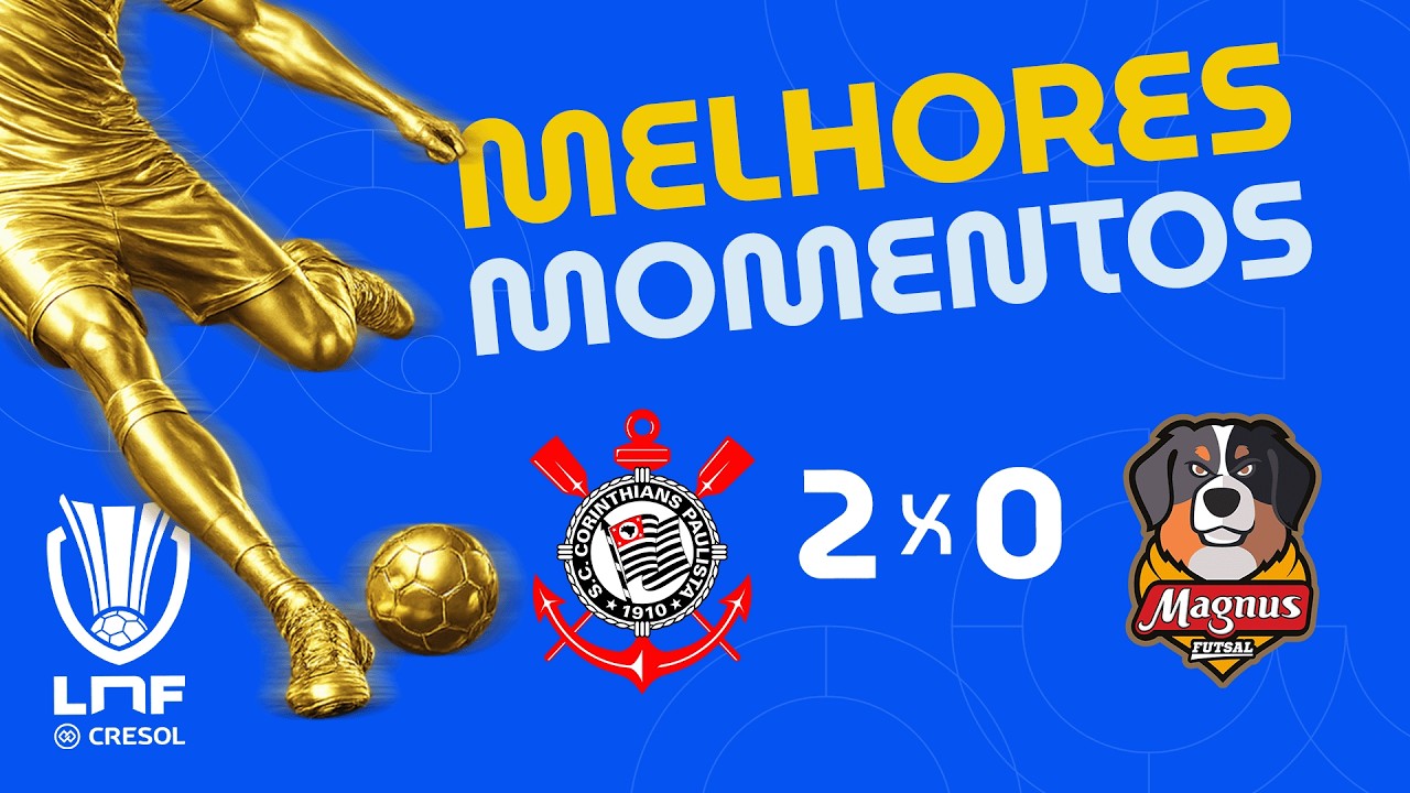 LNF 2026 - MELHORES MOMENTOS - CORINTHIANS 2 X 0 MAGNUS