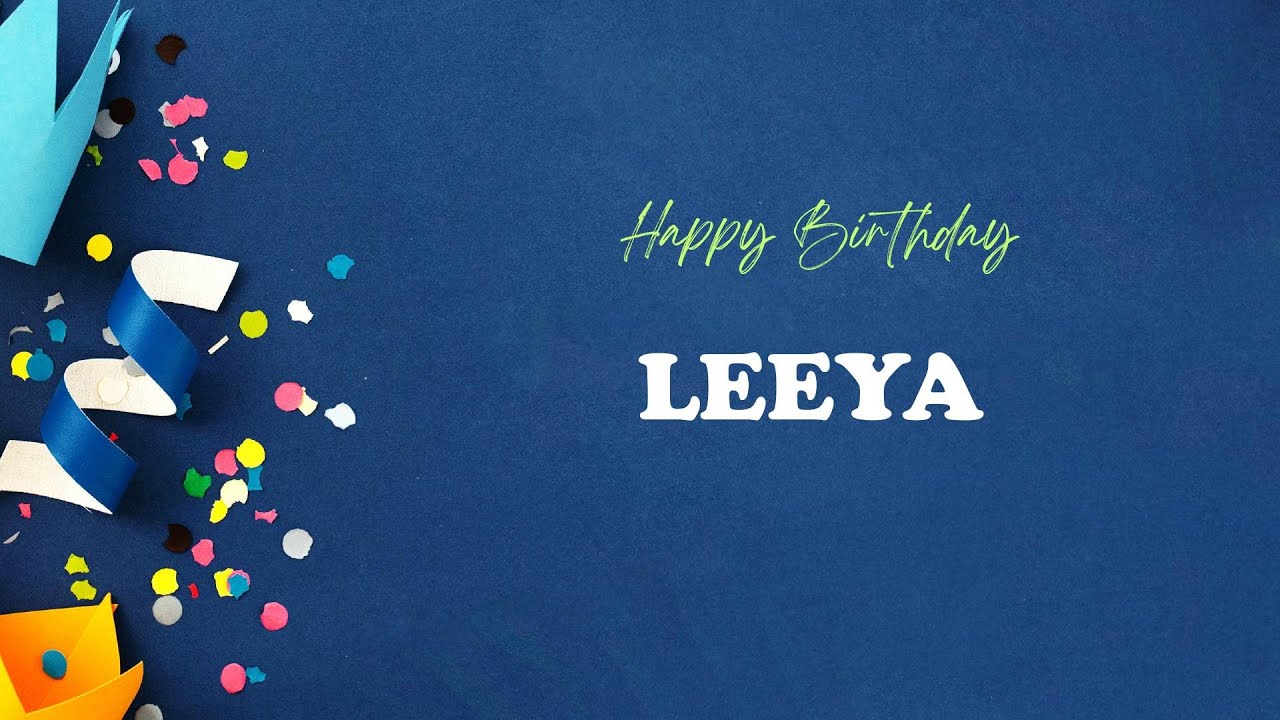 LEEYA Birthday Song – Happy Birthday LEEYA