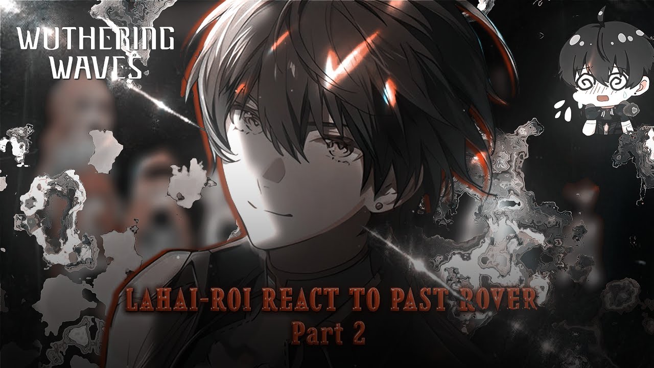 Wuthering waves React to tiktok and Rover | Slight Ships | Part 2 | GN