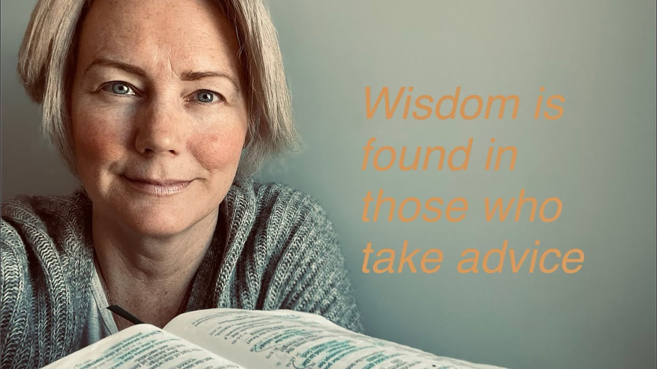 Wisdom is found in those who take advice! // Proverbs chapters 12-14