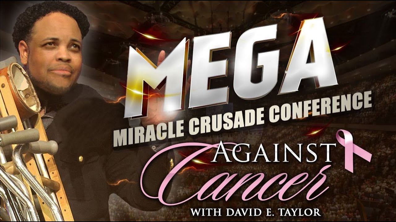 Mega Miracle Crusade Against Cancer with David E. Taylor - Pt. 2